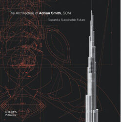 обложка книги The Architecture of Adrian Smith, SOM: Toward a Sustainable Future (Master Architect Series VII) книга The Architecture of Adrian Smith, SOM: Toward a Sustainable Future (Master Architect Series VII), автор: Adrian Smith